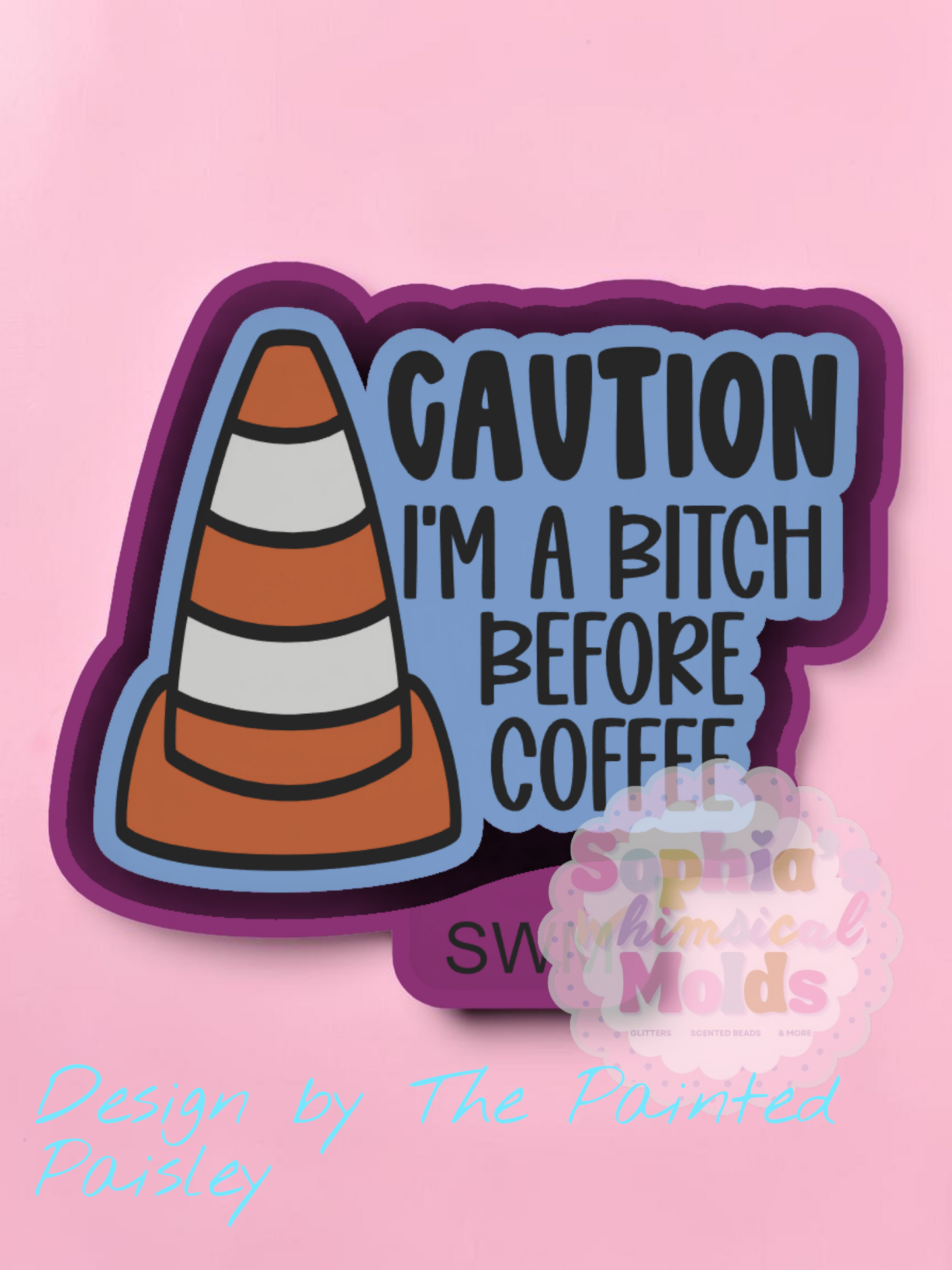 Caution I'm a B Before Coffee - Premium Silicone Mold
