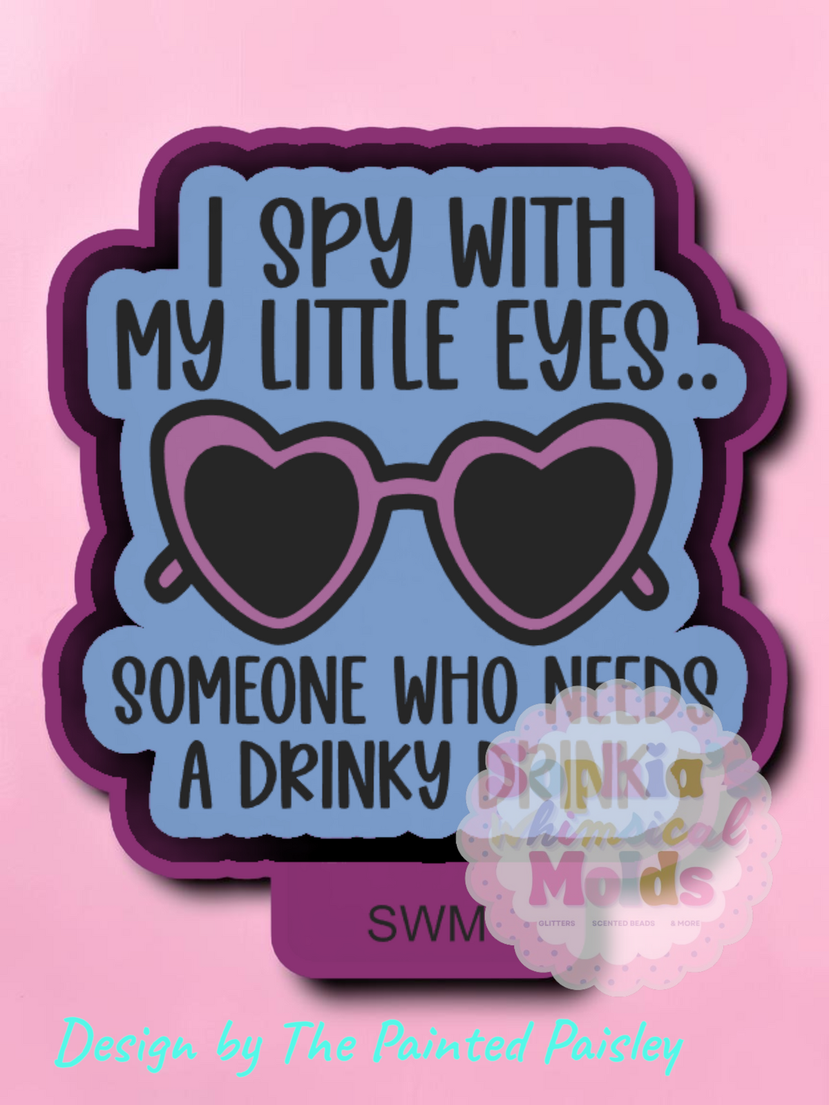 I Spy with My Little Eyes... Drinky Drink - Premium Silicone Mold