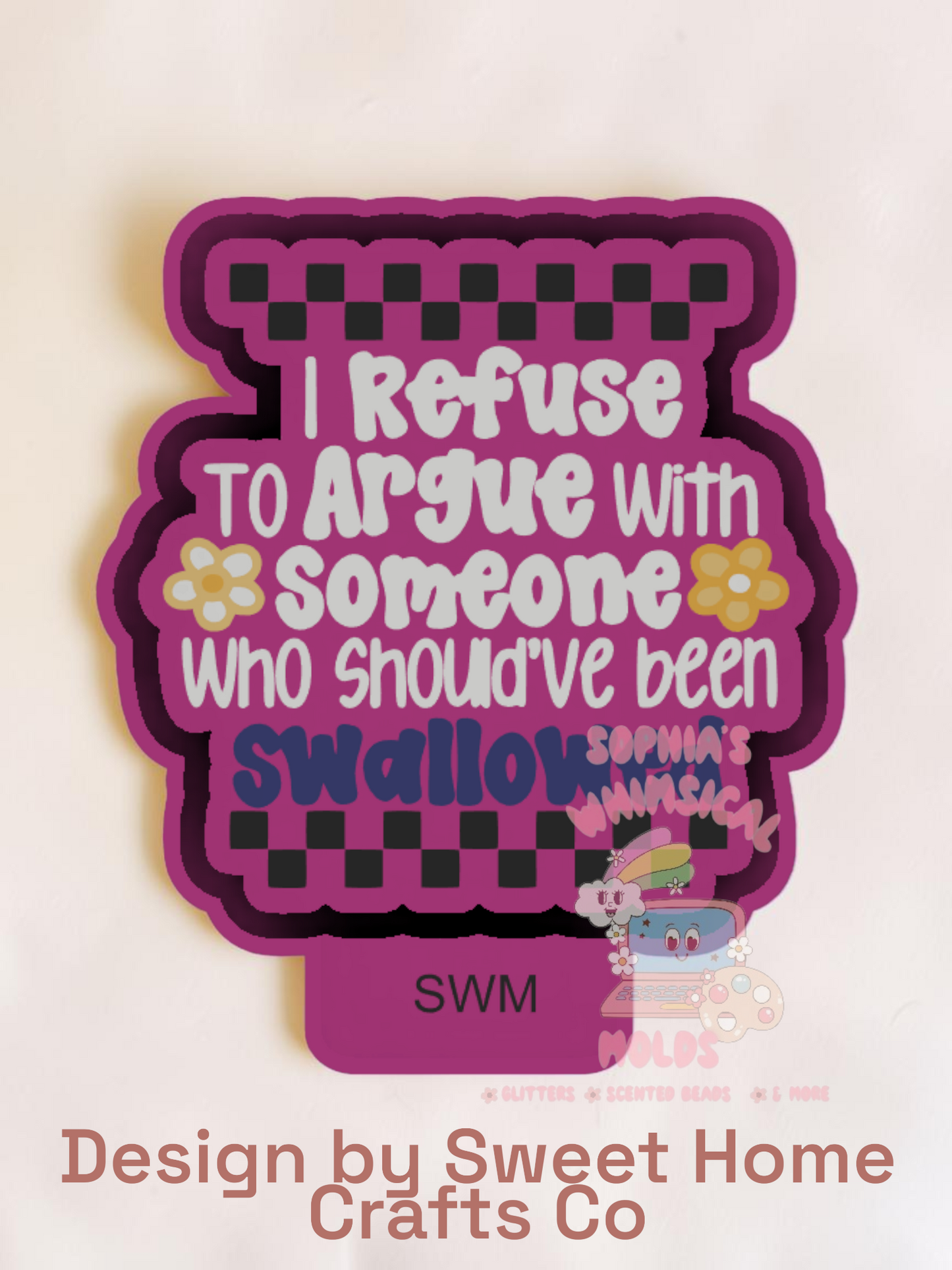 Refuse to Argue - Premium Silicone Mold