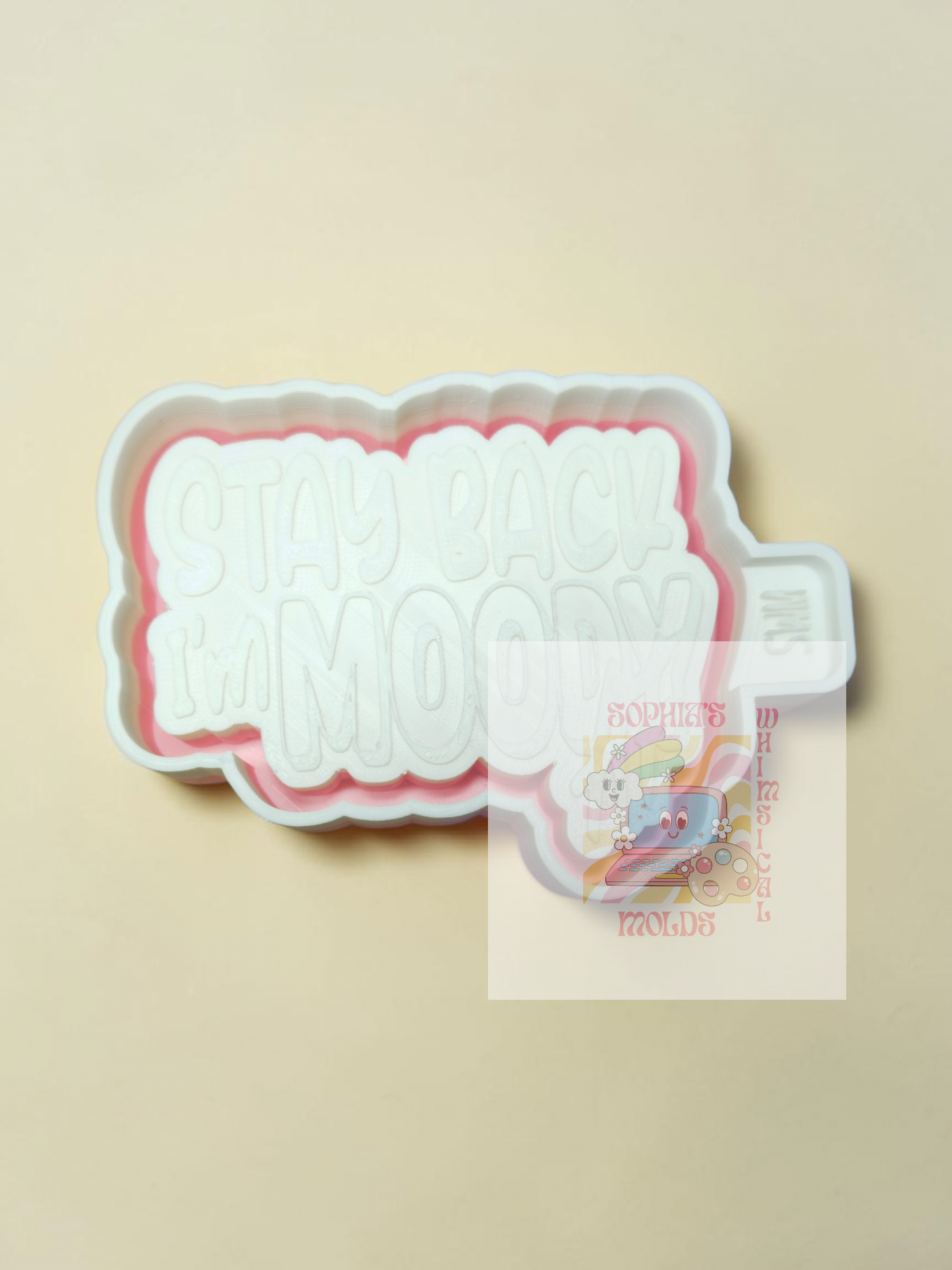 Stay Back I'm Moody AF - Premium Silicone Mold