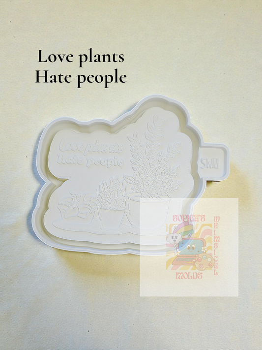 Love Plants Hate People - Premium Silicone Mold