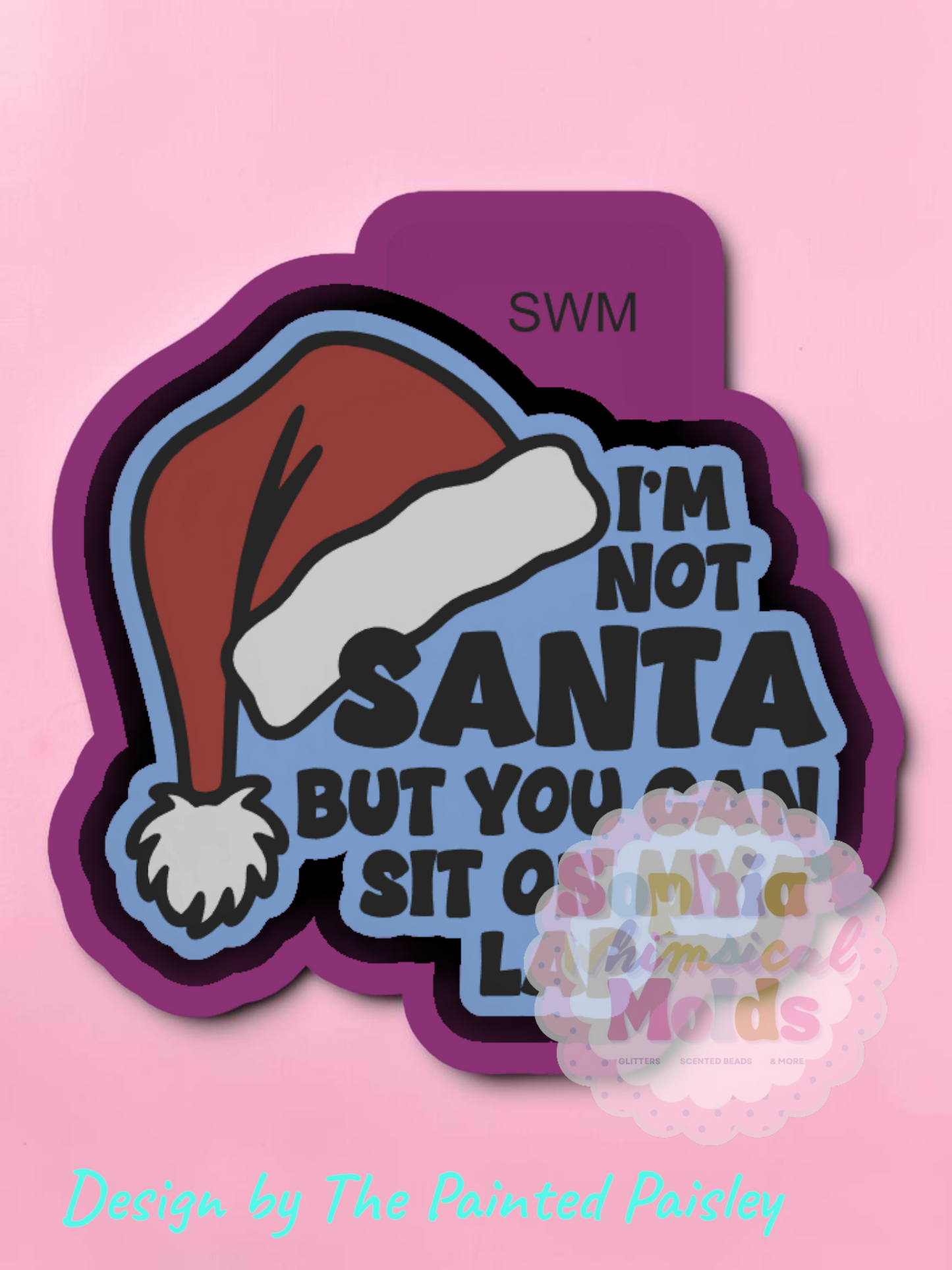 I'm Not Santa - Premium Silicone Mold