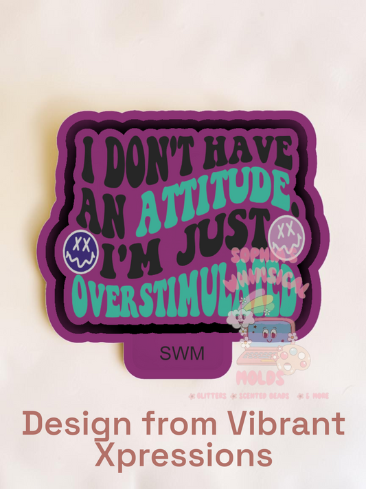 Not an Attitude - Premium Silicone Mold