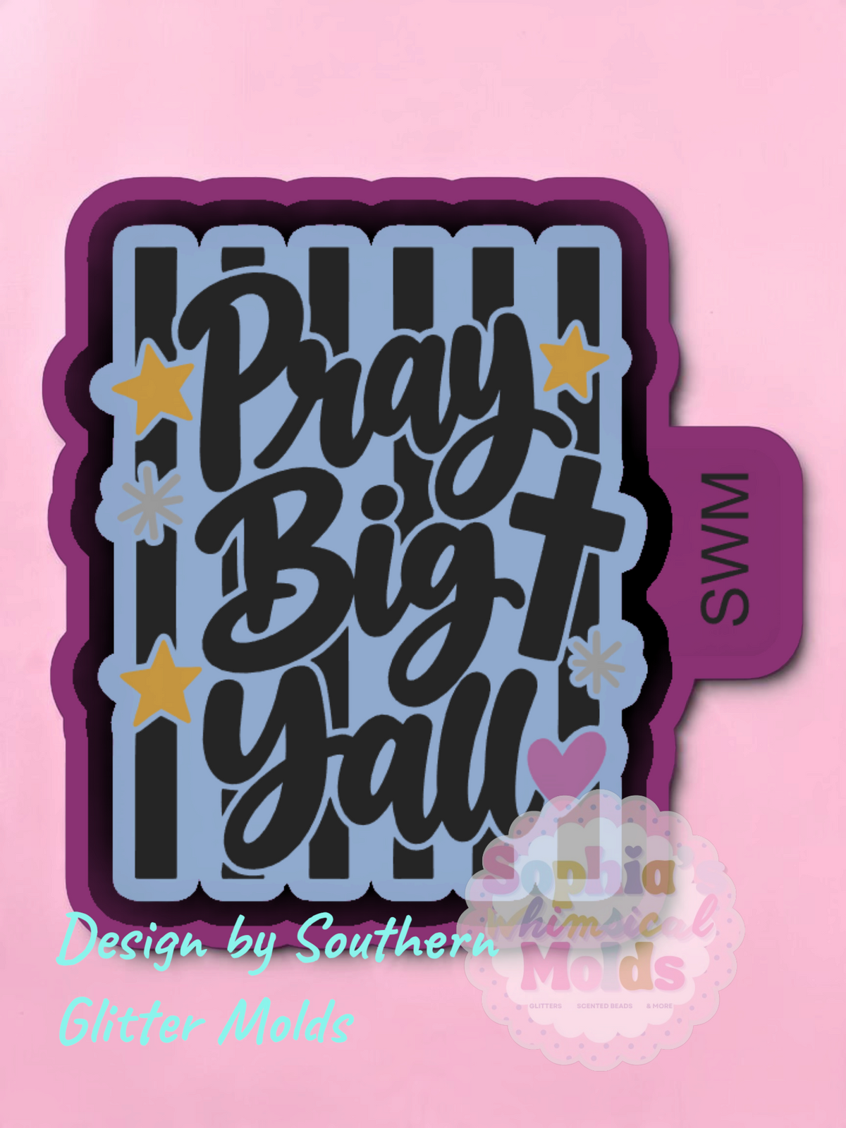 Pray Big Y'all - Premium Silicone Mold