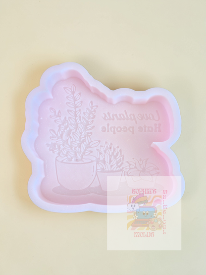 Love Plants Hate People - Premium Silicone Mold