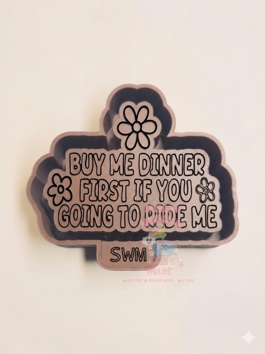 Buy Me Dinner First - Premium Silicone Mold
