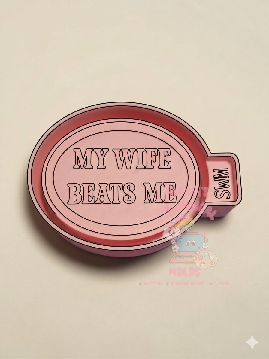 My Wife Beats Me - Premium Silicone Mold