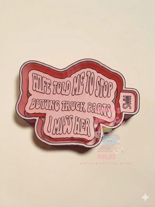 Wife Told Me No.. I Miss Her - Premium Silicone Mold